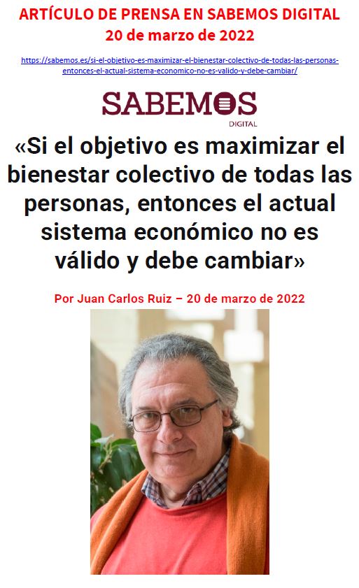 «Si el objetivo es maximizar el bienestar colectivo de todas las personas, entonces el actual sistema económico no es válido y debe cambiar»