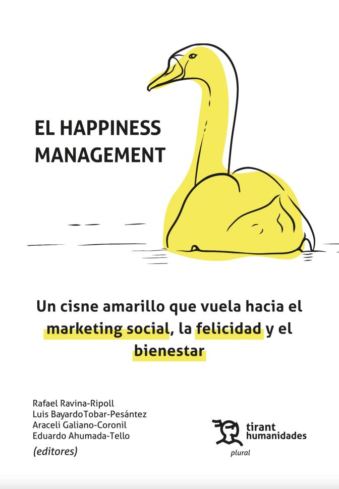 El Happiness Management. Un cisne amarillo que vuela hacia el marketing social, la felicidad y el bienestar (2022)